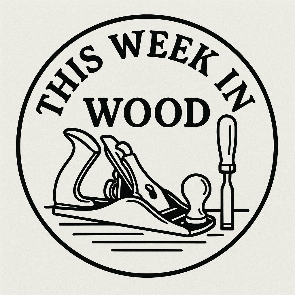 This Week in Wood